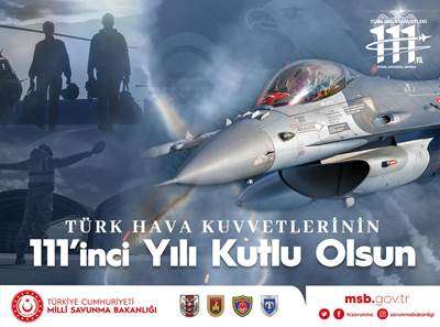 Türk Hava Kuvvetlerinin 111’inci Kuruluş Yıl Dönümünü Kutlu Olsun